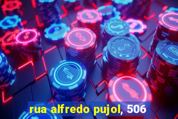 rua alfredo pujol, 506